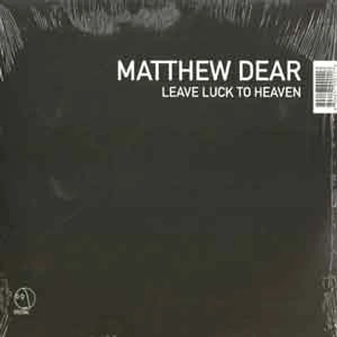 Matthew Dear - Leave luck to heaven