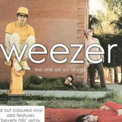 Weezer - We are all on drugs