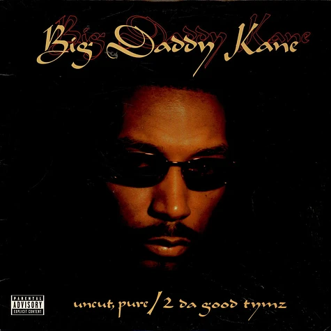 Big Daddy Kane - Uncut, Pure / 2 Da Good Tymz