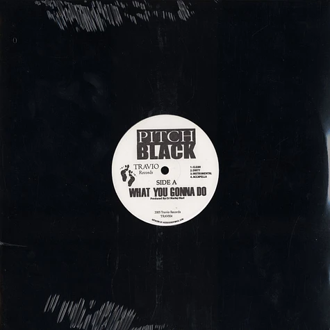 Pitch Black - What you gonna do
