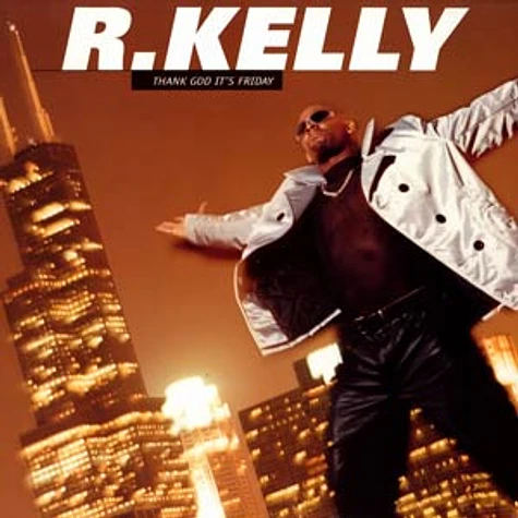 R. Kelly - Thank god it's friday