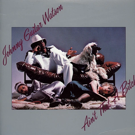 Johnny Guitar Watson - Ain't That A Bitch
