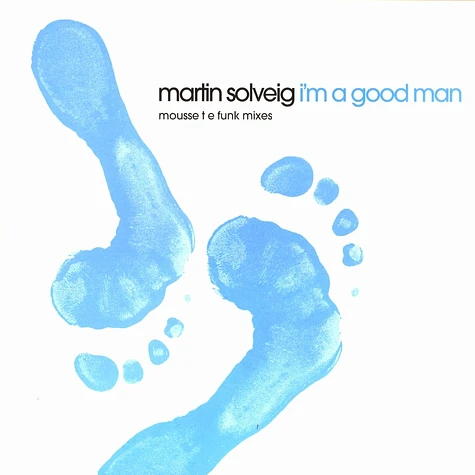 Martin Solveig - I'm a good man Mousse T mixes
