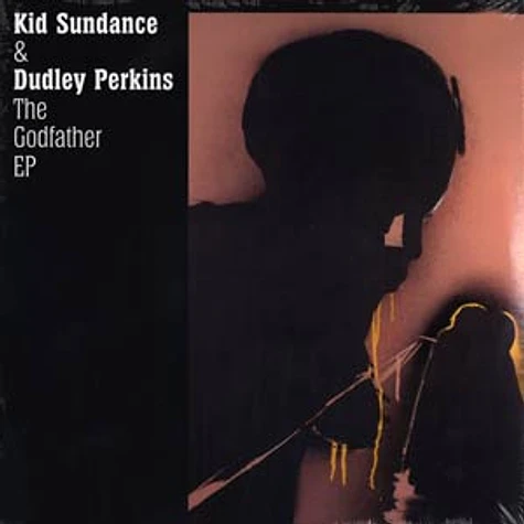 Kid Sundance & Dudley Perkins - The Godfather EP