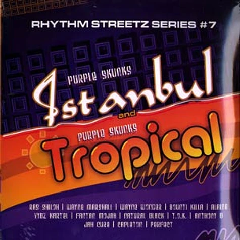 Rhythm Streetz Series - Volume 7 - Istanbul & tropical rhythms