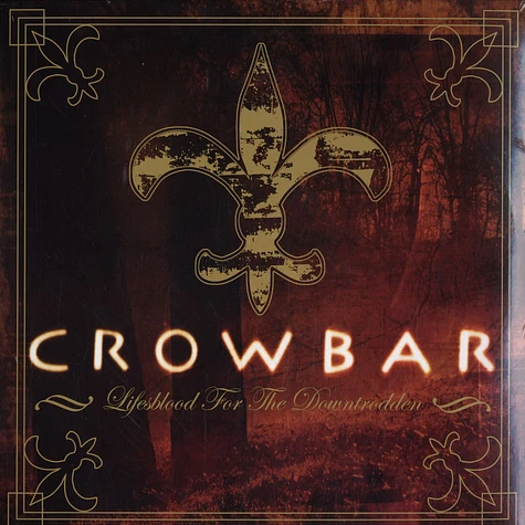 Crowbar - Lifesblood for the downtrodden