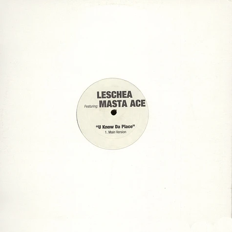 Leschea Featuring Masta Ace - U Know Da Place