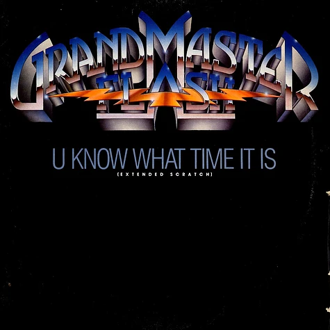 Grandmaster Flash - U Know What Time It Is