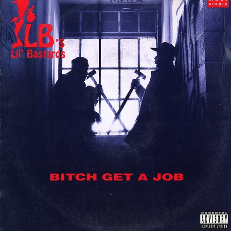 LB's (Lil Bastards) - Bitch get a job