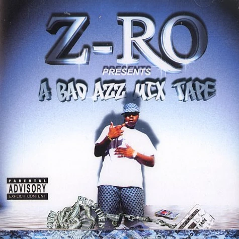 Z-Ro - A bad azz mix tape