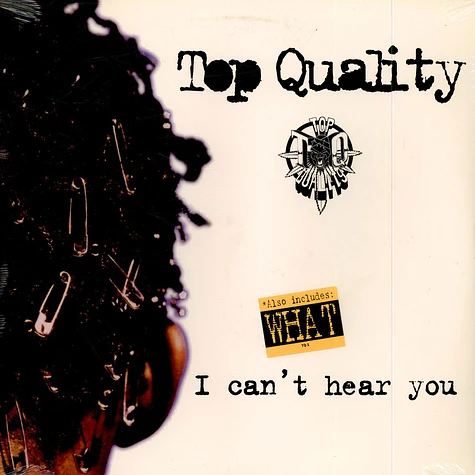 Top Quality - I Can't Hear You