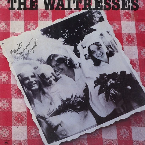 The Waitresses - Wasn't tomorrow wonderful?