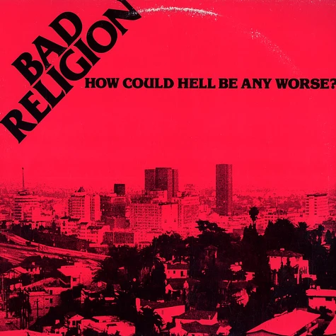 Bad Religion - How could hell be any worse?