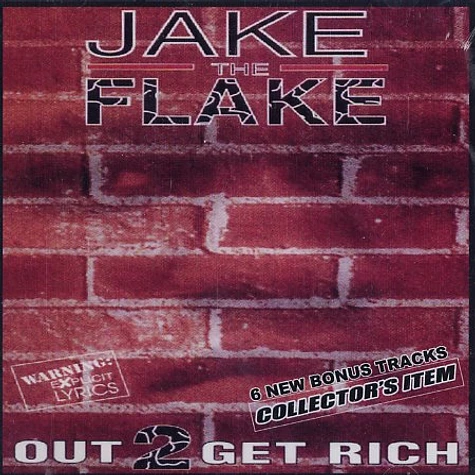 Jake The Flake - Out 2 get rich