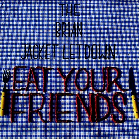 The Brian Jack Letdown - Eat your friends