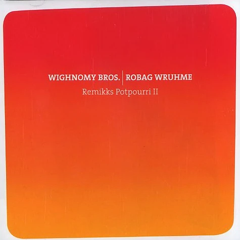 Wighnomy Bros. & Robag Whrume - Remikks potpourri II