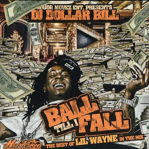 DJ Dollar Bill - Ball till i fall - the best of Lil Wayne in the mix