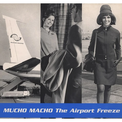Mucho Macho - The airport freeze