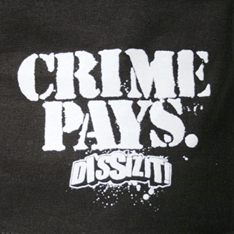 Dissizit! - Crime pays T-Shirt