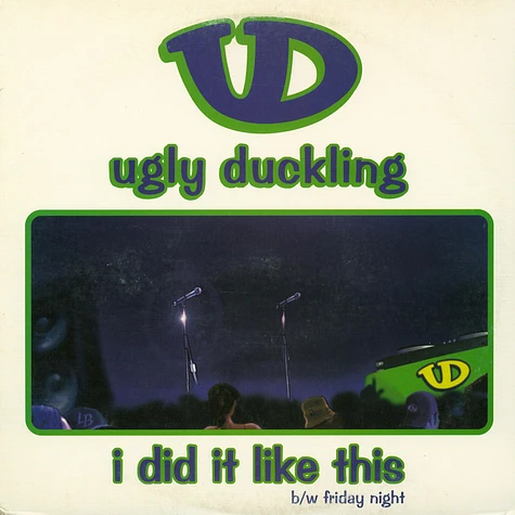 Ugly Duckling - I Did It Like This / Friday Night