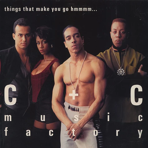 C + C Music Factory Featuring Freedom Williams - Things That Make You Go Hmmmm...