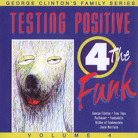 George Clinton - George Clinton's family series volume 4 - Testing positive 4 the funk