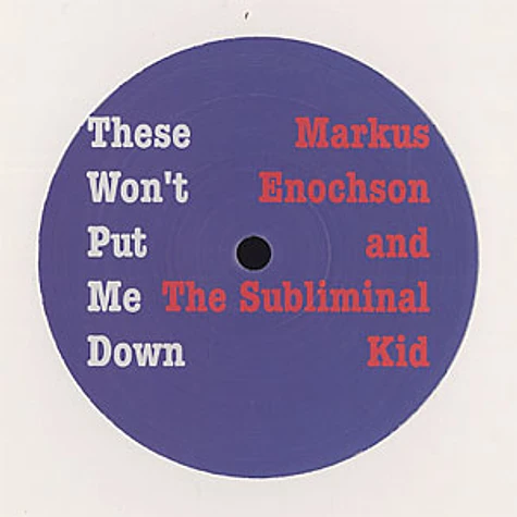 Markus Enochson & The Subliminal Kid - These Won't Put Me Down