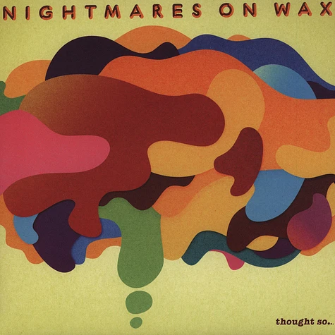 Nightmares On Wax - Thought So...