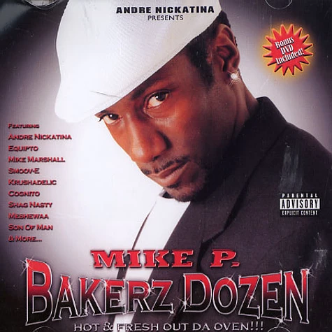 Andre Nickatina presents Mike P. - Bakerz dozen