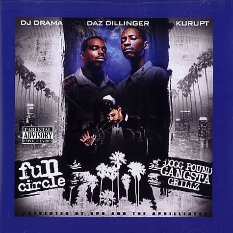 Tha Dogg Pound & DJ Drama - Full circle - Dogg Pound gangsta grillz