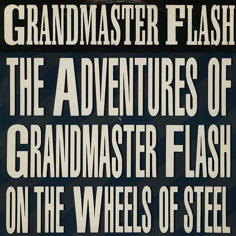 Grandmaster Flash - The adventures of Grandmaster Flash on the wheels of steel