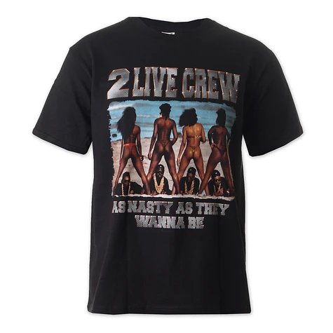 2 Live Crew - Nasty As They Wanna Be T-Shirt