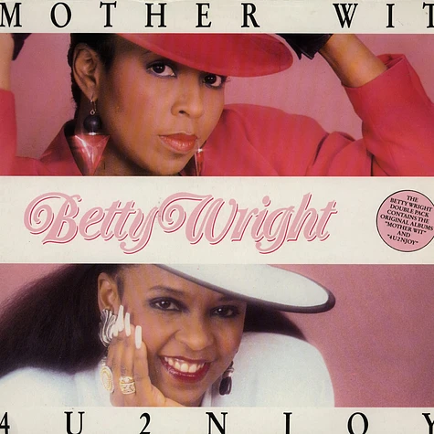 Betty Wright - Mother Wit / 4U2NJOY