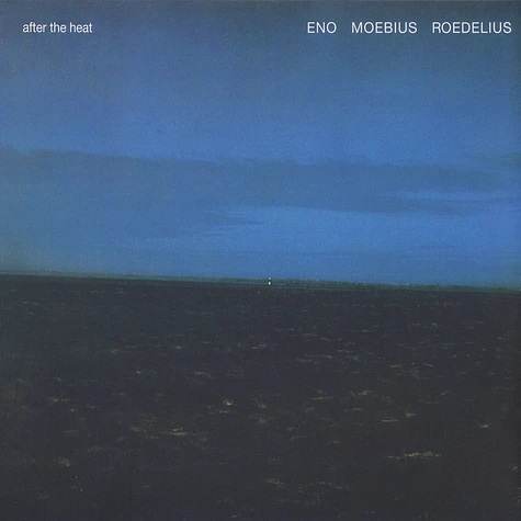 Eno, Moebius & Roedelius - After the heat