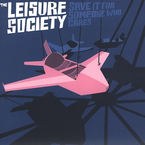 The Leisure Society - Save It For Someone Who Cares