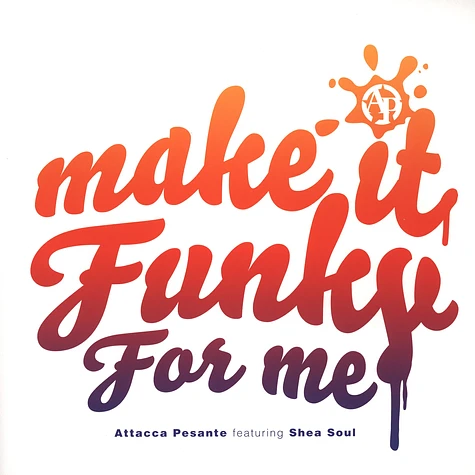 Attacca Pessante - Make It Funky feat. Shea Soul Shy FX & benny Page Remix