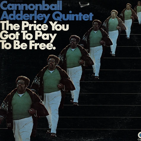 The Cannonball Adderley Quintet - The Price You Got To Pay To Be Free.