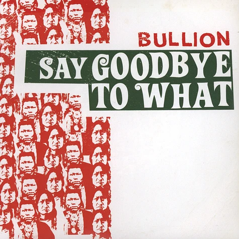 Bullion - Say Goodbye To What / Crazy Over You