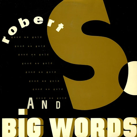 Robert S. - Good As Gold / Big Words