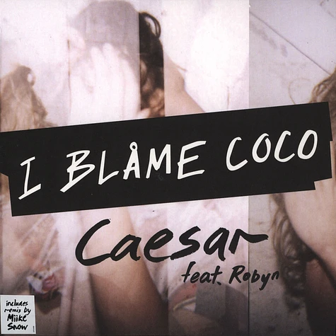 I Blame Coco - Caesar feat. Robyn