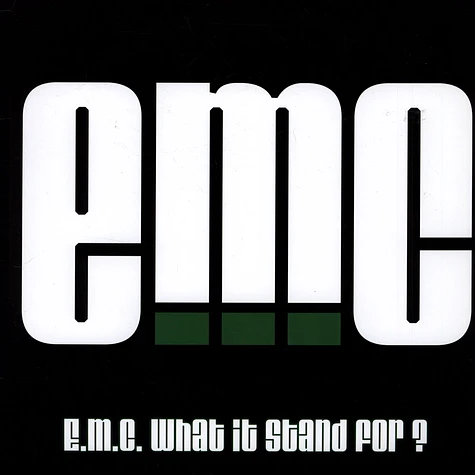 E.M.C. - E.M.C. (What It Stand For?) / Git Some