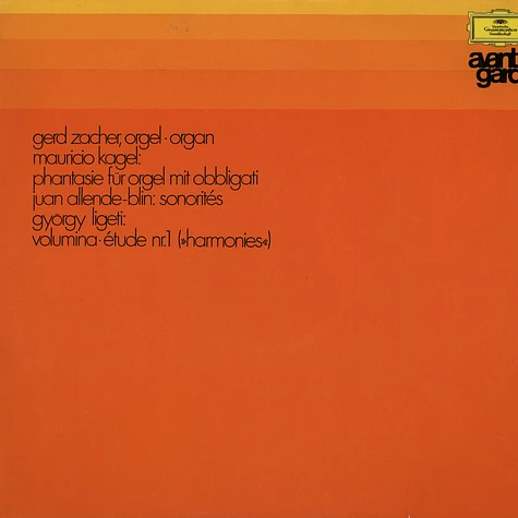 Gerd Zacher & Mauricio Kagel / Juan Allende-Blin / György Ligeti - Phantasie Für Orgel Mit Obbligati / Sonorités / Volumina • Étude Nr.1 ("Harmonies")