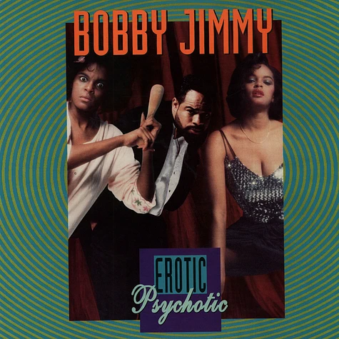 Bobby Jimmy - Erotic Psychotic