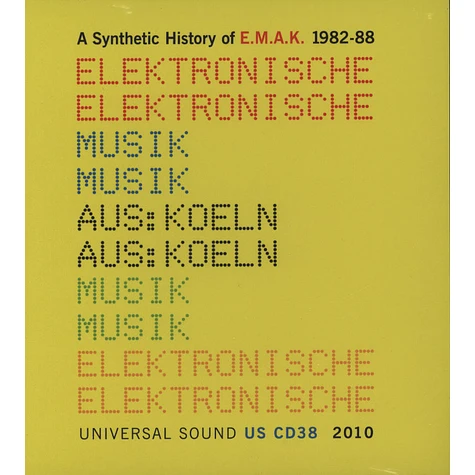 E.M.A.K. (Electronische Musik Aus Köln) - A Synthetic History of E.M.A.K. 1982-88