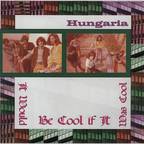 Hungaria - It Would Be Cool If It Was Cool