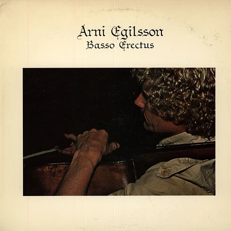 Arni Egilsson - Basso Erectus