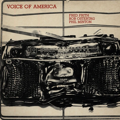 Fred Frith / Bob Ostertag / Phil Minton - Voice Of America