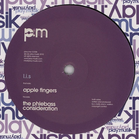 L.I.S - Apple Fingers / The Phlebass Consideration