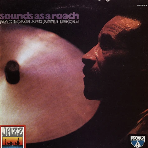 Max Roach & Abbey Lincoln - Sounds As A Roach