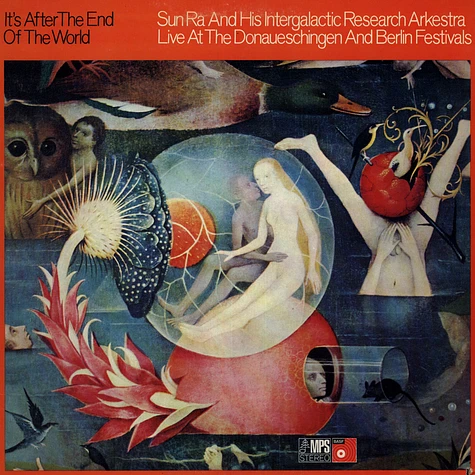 Sun Ra And His Intergalactic Research Arkestra - It's After The End Of The World - Live At The Donaueschingen And Berlin Festivals